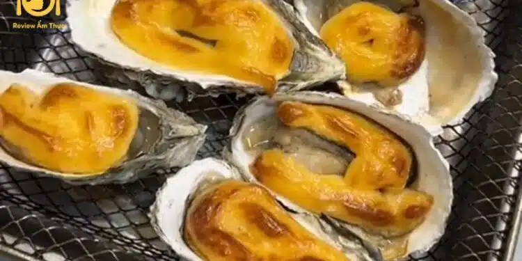hàu nướng phô mai bằng lò nướng