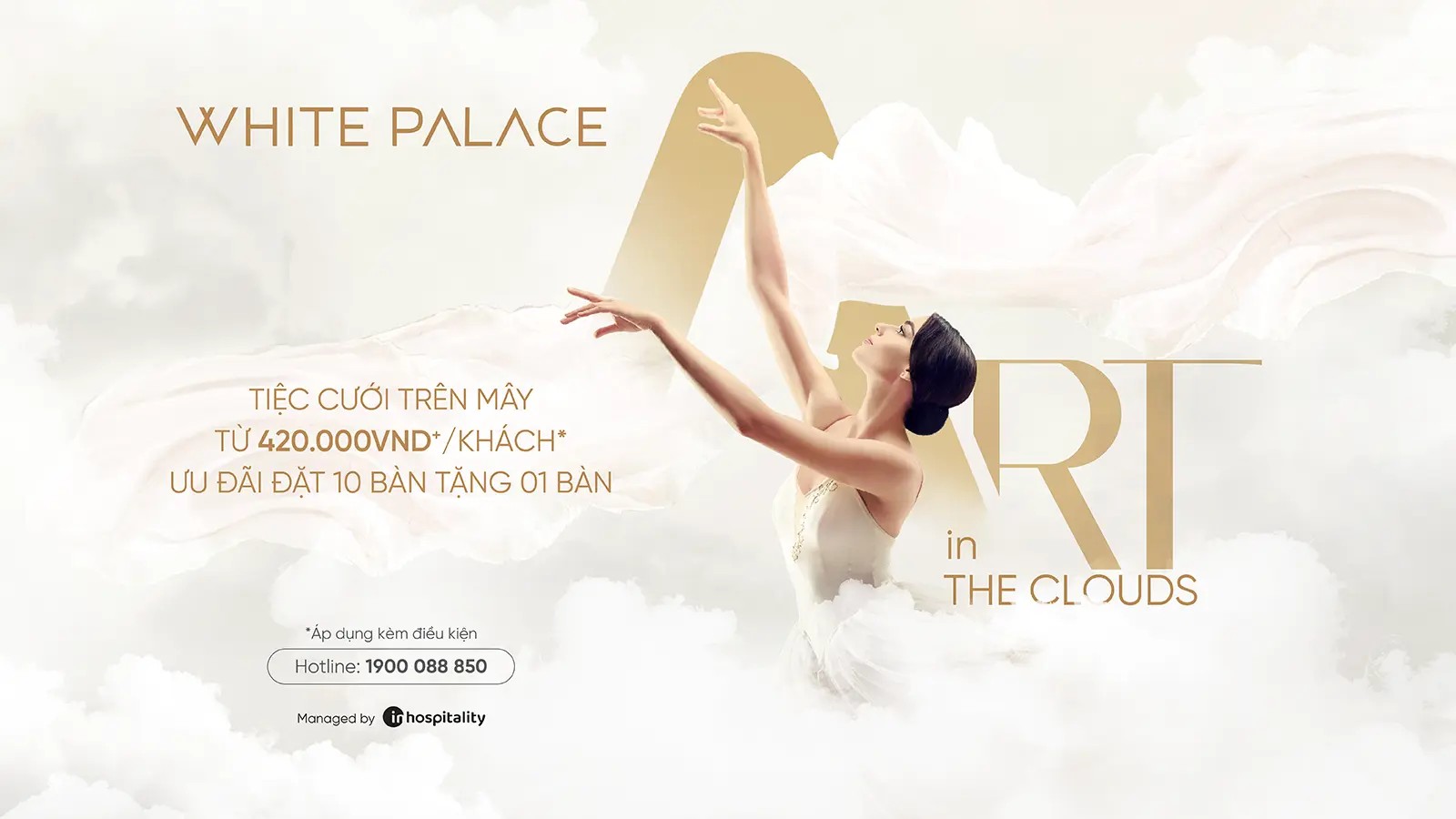 Khám phá các Địa Điểm Tiệc Cưới Quận 8 Tuyệt Đẹp cho Ngày Trọng Đại 15 Áp phích quảng cáo chương trình ưu đãi cưới "Art In The Clouds" của White Palace